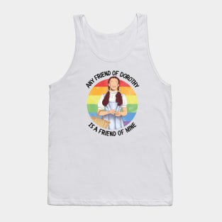 Any Friend of Dorothy Is A Friend of Mine Tank Top